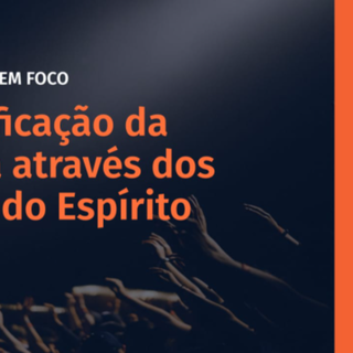 A EDIFICAÇÃO DA IGREJA ATRAVÉS DOS DONS DO ESPÍRITO (Curso)